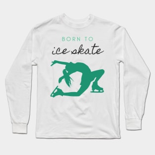 Born to Ice Skate IX Long Sleeve T-Shirt